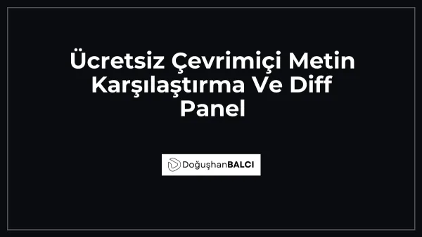 Ücretsiz Çevrimiçi Metin Karşılaştırma Ve Diff Panel