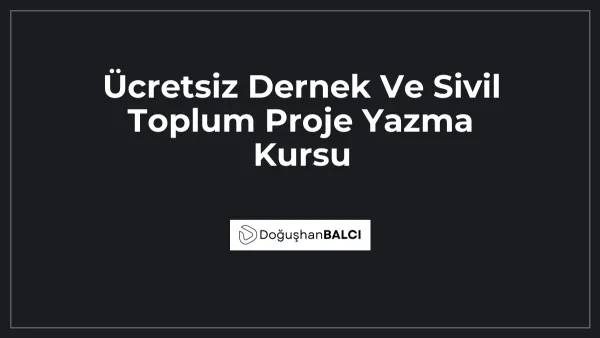 Ücretsiz Dernek Ve Sivil Toplum Proje Yazma Kursu